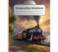 Steam Locomotive Composition Notebook: With College Rules, Elegant Presence, for Teens, Girls, Women, School, Office or Home.