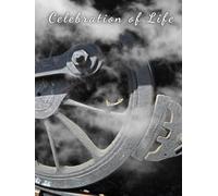 STEAM LOCOMOTIVE DRIVE WHEEL - Celebration of Life Memorial Guest Book for Funerals and Services Honoring Strength, Progress, and a Life in Motion: A ... Guest Book Inspired by Railroads and Industry