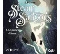 Steam Sailors (Tome 3) - Le Passeur D'âmes