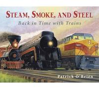 Steam, Smoke, and Steel: Back in Time with Trains