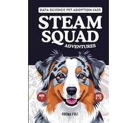 STEAM Squad Adventures: Data Science Pet Adoption Fair
