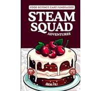 STEAM Squad Adventures: Food Science Cake Fundraiser