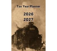 Steam Train A5 Tax Year Planner 2026 - 2027 With Account Ledger: Nostalgic Locomotive Financial Year Week To View Diary With Contacts and Password Reminder