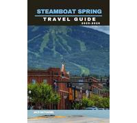 STEAMBOAT SPRINGS (hidden trails & timeless tales)