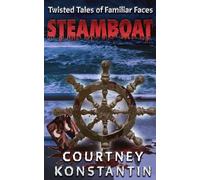 Steamboat: Twisted Tales of Familiar Faces