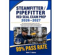 Steamfitter / Pipefitter Red Seal Exam Prep 2026-2027: The Ultimate Study Guide to Ace the Interprovincial Exam, Master Piping Systems, and Launch Your Career with Confidence