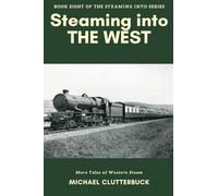 Steaming into the West: More Tales of Western Steam: 8