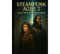 STEAMPUNK AGES 2: BACK TO THE LIGHT STREAM