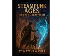 STEAMPUNK AGES INTO THE LIGHT STREAM