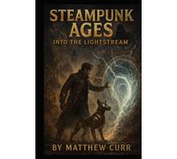 STEAMPUNK AGES: INTO THE LIGHT STREAM