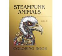Steampunk Animals Vol.2: Coloring Book