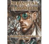Steampunk Chronicles: Gentlemen of Gear & Grit: Coloring Book