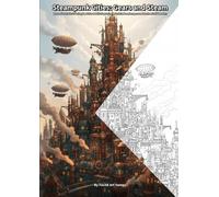 Steampunk Cities: Gears and Steam: Retro-Futuristic Coloring Book for Adults Featuring Industrial Landscapes and Mechanical Wonders