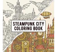 Steampunk City Coloring Book