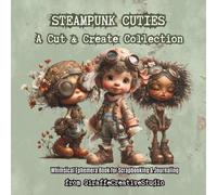 Steampunk Cuties Fussy Cut Book: 180+ Steampunk Character Cut Outs for Junk Journaling & Scrapbooking: Single-Sided Steampunk Girls, Boys and Afro ... Crafts (Whimsy Collage Ephemera Cut-Outs)