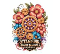 Steampunk Flower Mandala Coloring Book - Volume II