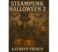 Steampunk Halloween 2: Continuing Halloween scare fest