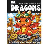 Steampunk Journeys with Dragons: A Children's Coloring Book (Fanciful Figures Coloring Books)