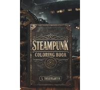 Steampunk: Malbuch für Erwachsene