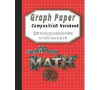Steampunk Math Composition Notebook: Vintage Academic Journal | 1 cm Graph Paper, Large Print (8.5x11, 120 Pages) | Gothic Retro Design for Students, Geometry, Algebra, and Engineering Notes