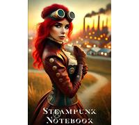 Steampunk Notebook: The Red-Haired Inventor - A Journal of Gears, Grit, and Genius: 120-Page Lined Notebook - Perfect for Creative Writing, Journaling, Worldbuilding, and Roleplay Campaigns