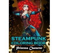 Steampunk Princess: Coloring Book for Kids and Adults