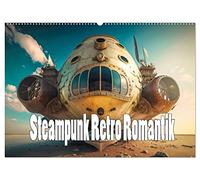 Steampunk Retro Romantik (Wandkalender 2026 DIN A2 quer), CALVENDO Monatskalender: Steampunk Visionen
