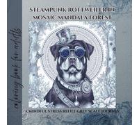 steampunk Rottweiler in mosaic mandala forest: a mindful stress relief grey scale journey