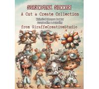 Steampunk Summer Collage Book: 140+ Floral Industrial Cut Outs for Junk Journaling & Scrapbooking: Single-Sided Steampunk Summer Designs with ... Projects (Whimsy Collage Ephemera Cut-Outs)