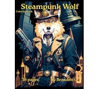Steampunk Wolf: Coloring Book
