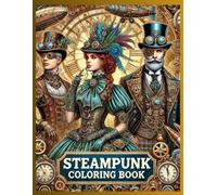 Steampunk Wonders: An Intricate Coloring Journey