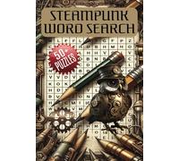 Steampunk Word Search: 50+ Word Puzzles | Fun Challenges For Adults | Search and Find Words Activity Book With Multiple Levels Of Difficulty