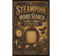 Steampunk Word Search Puzzle Book: Word Searches with Easy to read Print about Steampunk, Victorian Sci-Fi, Steam Age and More| 6x9 inches, 100 pages| ... Gift for Vacation, Holidays, and Free Times