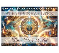 Steampunkwelten - Das Herz der Zeit (Tischkalender 2027 DIN A5 quer), CALVENDO Monatskalender: Steampunk-Reise durch die Zeit. Magische Steampunk-Momente