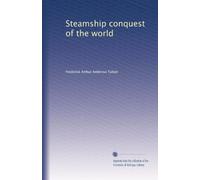 Steamship conquest of the world