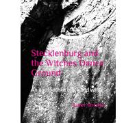 Stecklenburg and Witches Dancing Ground: An approach in black and white (Travelogues. Galerie für Kulturkommunikation Berlin - Reisetagebücher. Galerie für Kulturkommunikation Berlin)
