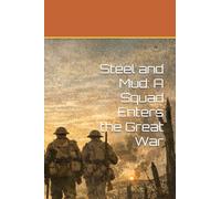 Steel and Mud: A Squad Enters the Great War