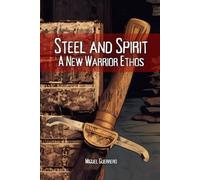 Steel and Spirit: A New Warrior Ethos