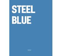 Steel Blue: The Coffee Table Book