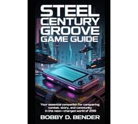 Steel Century Groove Game Guide: Your Essential Companion for Conquering Combat, Story, and Community in the Neon-Charged World of 2199