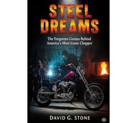 Steel Dreams: The Forgotten Genius Behind America’s Most Iconic Chopper