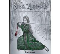Steel Elegance: Chinese Sword Dance Coloring Book for Adults | 30 Unique Designs | Warriors, Hanfu & Wuxia Art