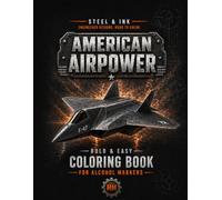 Steel & Ink: Mechanical Mashups, Machines Fused with American Airpower Coloring Book for Alcohol Markers: 50 Bold and Easy Mechanical Mashup Scenes ... Unique mechanical jets & planes designs