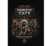 Steel & Ink: Mechanical Mashups, Machines Fused with Cats Coloring Book for Alcohol Markers: 50 Bold and Easy Mechanical Mashup Scenes for Adults; Features Unique mechanical insects designs