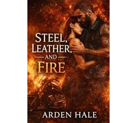 Steel, Leather, and Fire: A Steel Leather MC Novel (Steel & Leather MC Universe)