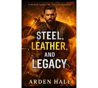 Steel, Leather & Legacy: A Steel & Leather MC Novel (Steel & Leather MC Universe)
