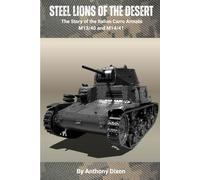 Steel Lions of the Desert: The Story of the Italian Carro Armato M13/40 and M14/41