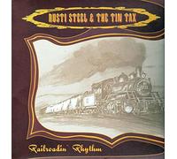 Steel, Rusti -& the Tin Tax- - Railroadin Rhythm