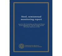 Steel, semiannual monitoring report (1995 no.1): report to the Committee on Ways and Means on investigation no. 332-327 under section 332 of the Tariff Act of 1930