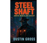 Steel Shaft: Justice with a Jive Circuit